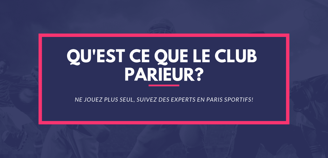 Qu'est ce que le club parieur tipster pronostics