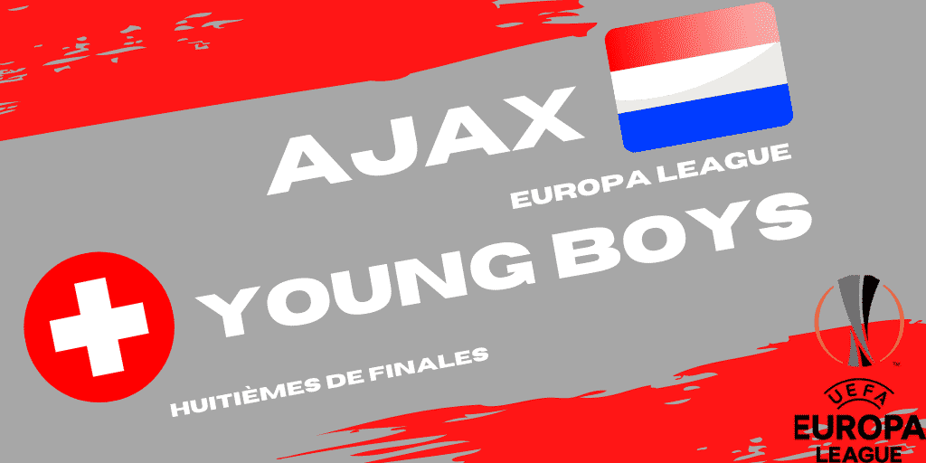Pronostic Ajax – Young Boys – Ligue Europa – 11/03/2021