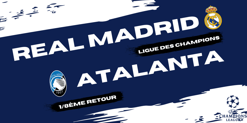 Pronostic Real Madrid – Atalanta – Ligue des Champions – 16_03_2021