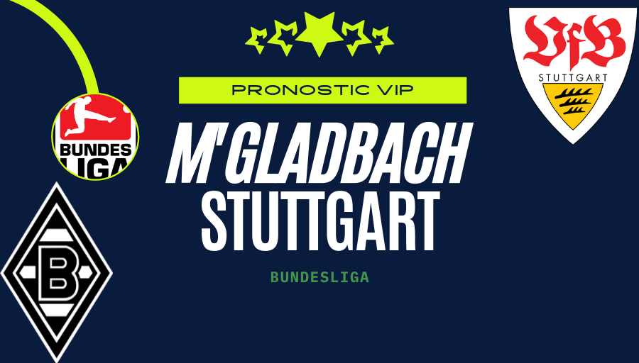 Pronostic Borussia M'Gladbach – Stuttgart Bundesliga