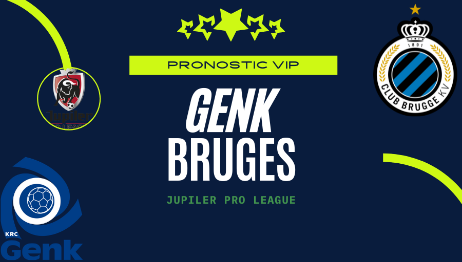 Pronostic Genk – Bruges | Jupiler Pro League