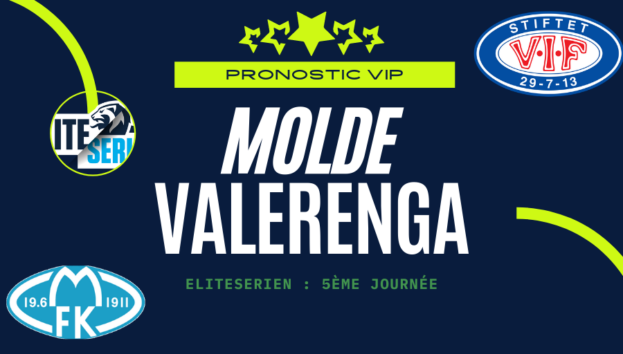 Pronostic Molde – Valerenga | Eliteserien