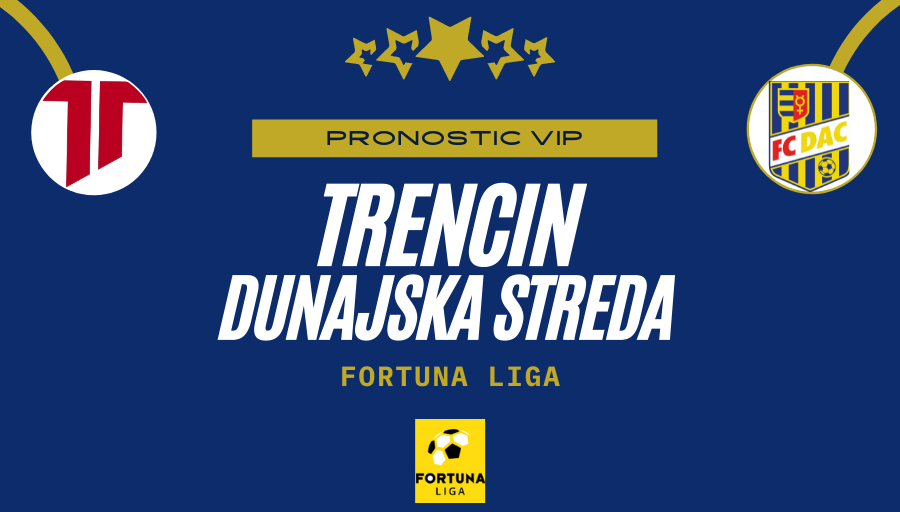 Pronostic Trencin - Dunajska Streda | Fortuna Liga