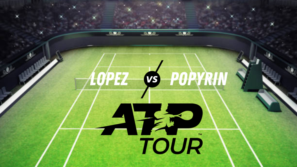 Lopez vs Popyrin