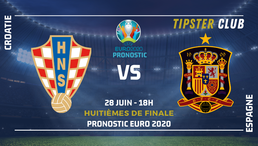 Pronostic Croatie – Espagne – Euro 2020 – 28/06/21