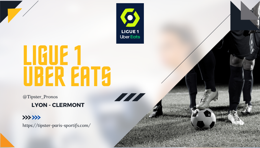 Pronostic Lyon – Clermont – Ligue 1 – 22/08/21