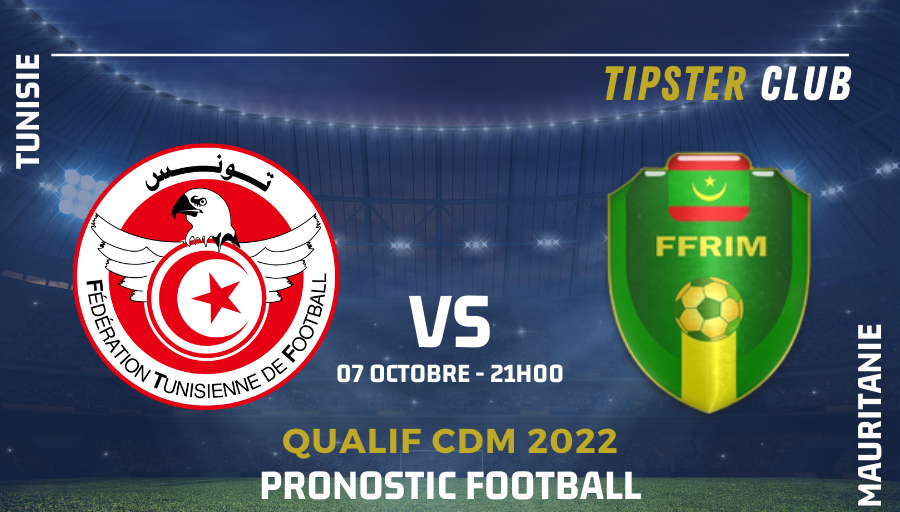 Pronostic Tunisie – Mauritanie – Coupe du Monde – 07/10/21